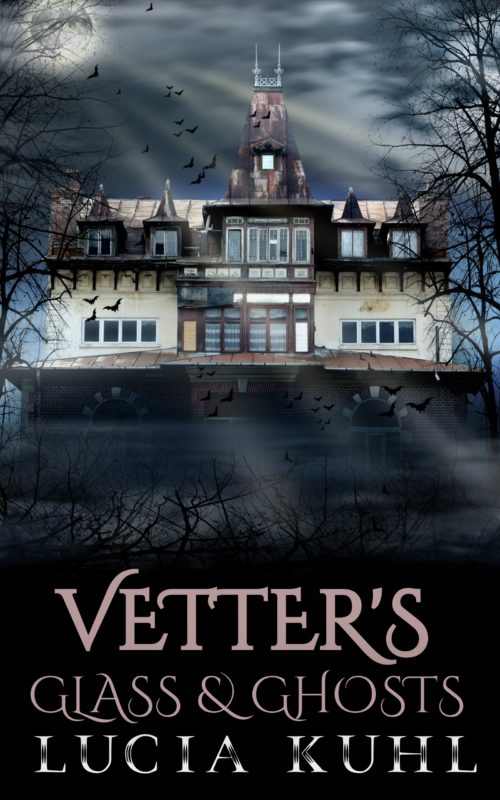 VETTER’S GLASS & GHOSTS